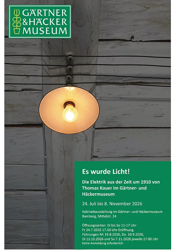 Ausstellungsplakat „Es wurde Licht“ Es wurde Licht! Die Elektrik aus der Zeit um 1910 von Thomas Kauer im Gärtner- und Häckermuseum von 24. Juli bis 8. November 2026